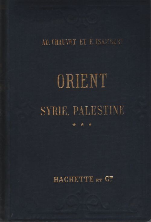 Orient : Syrie, Palestine : Cartes et plans - E. A.; Isambert - Livre