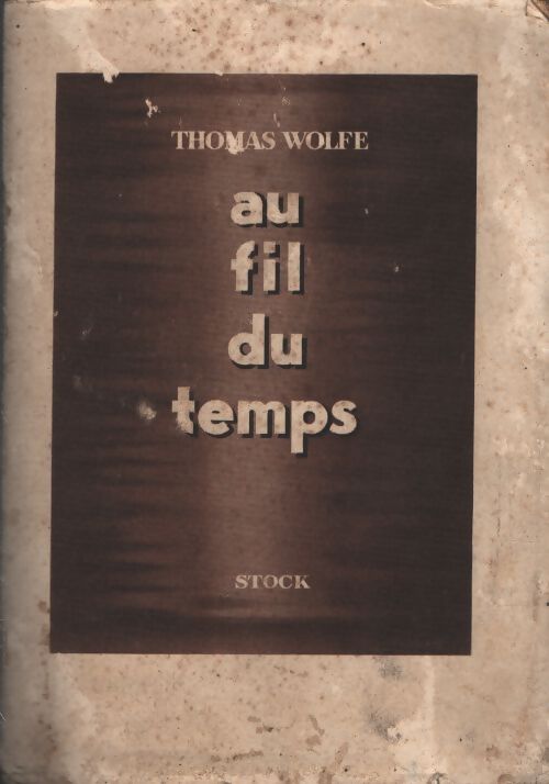 Au fil du temps - Thomas Wolfe - Livre