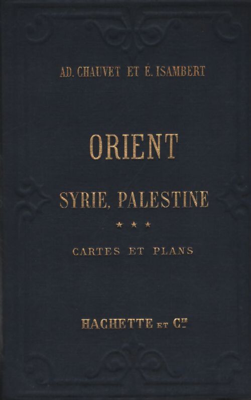 Orient : Syrie, Palestine : Cartes et plans - E. A.; Isambert - Livre