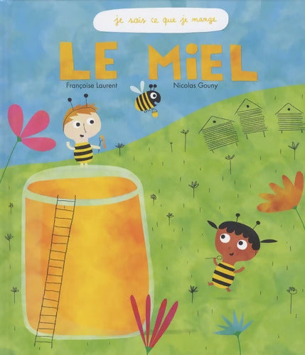 LE MIEL - Françoise Laurent - Livre