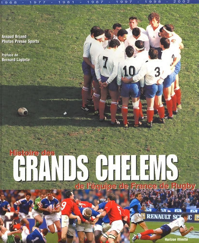 Histoire des grands chelems de l'équipe de France de rugby - Arnaud Briant - Livre