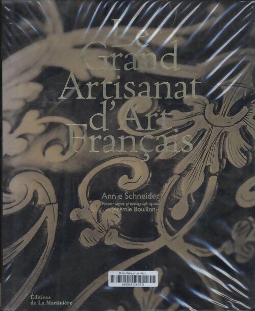 Le grand artisanat d'art français - Annie Schneider - Livre