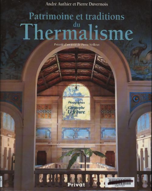 Patrimoine et traditions du thermalisme - Christophe Lefébure - Livre