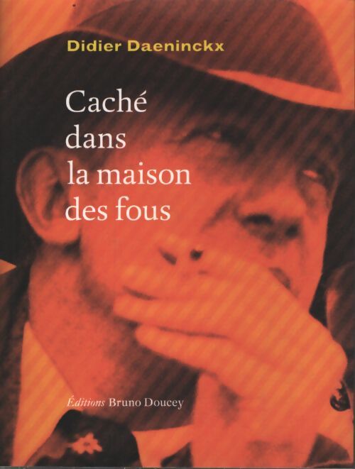 Caché dans la maison des fous - Didier Daeninckx - Livre