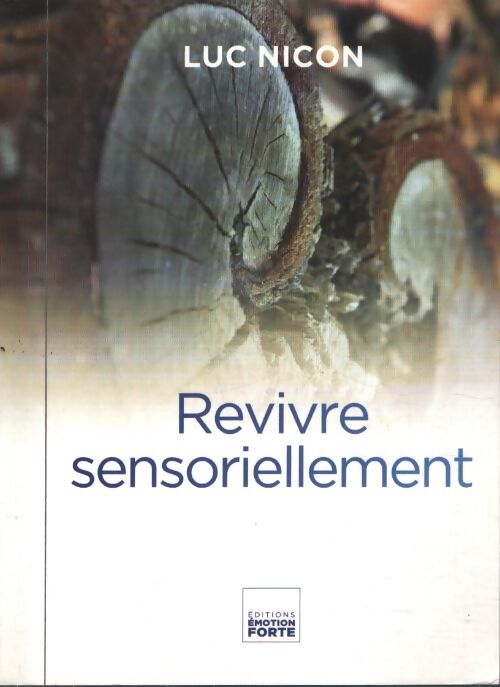 Revivre sensoriellement - Luc Nicon - Livre