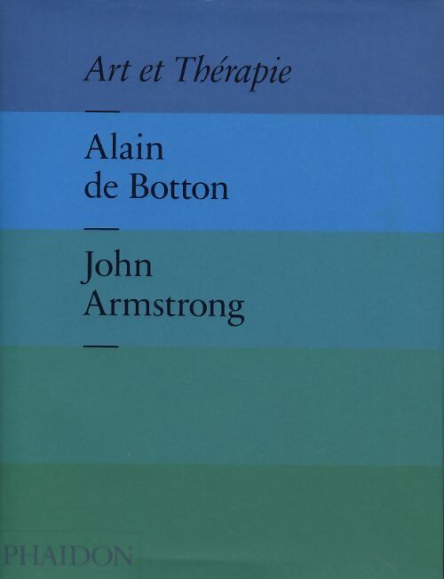 Art et thérapie - Alain De Botton - Livre