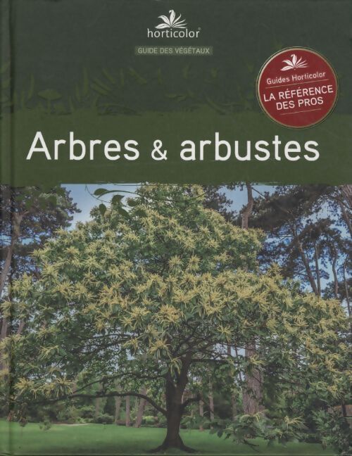 Arbres et arbustes - HORTICOLOR - Livre