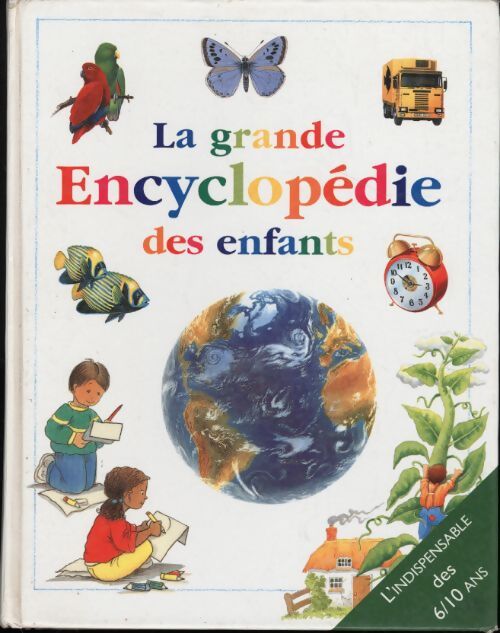 La grande encyclopédie des enfants - Françoise Fauchet - Livre