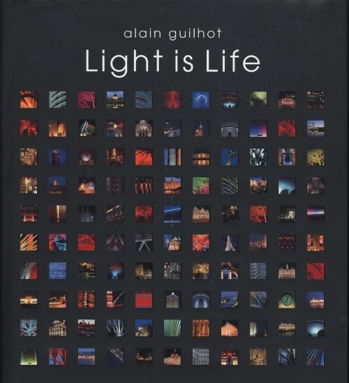 Light is life - Alain Guilhot - Livre