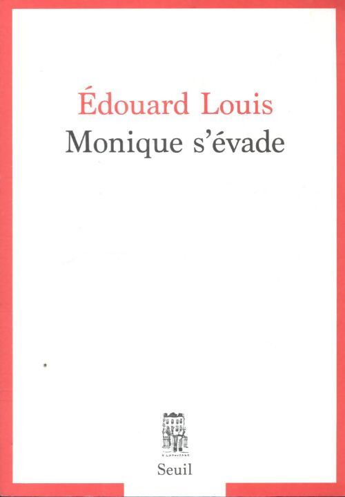 Monique s'évade - Edouard Louis - Livre
