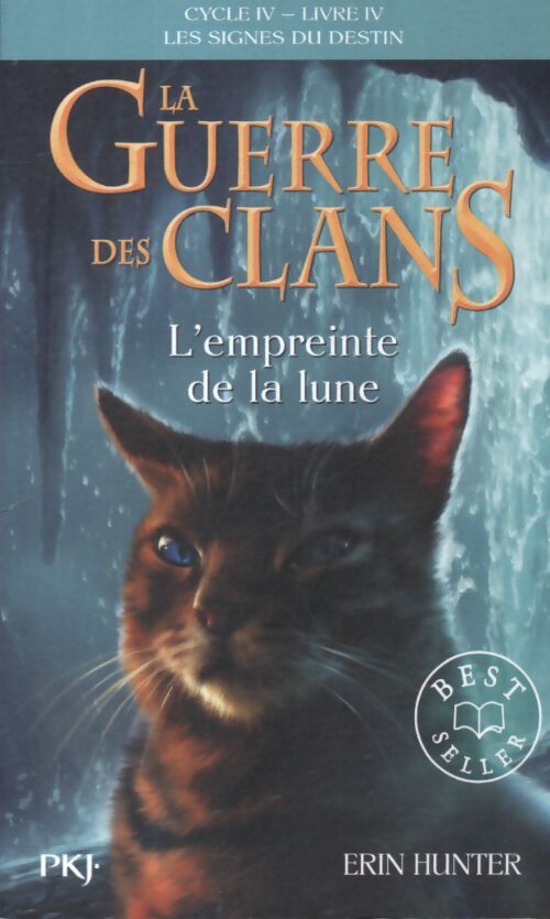 La guerre des clans cycle iv Tome IV : L'empreinte de la lune - Erin Hunter - Livre