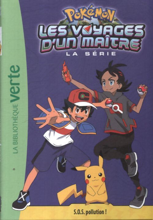 Pokémon les voyages d'un maître 16 - s. O. S. Pollution ! - The Pokémon Compagny - Livre