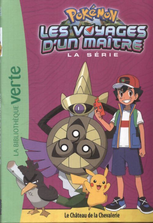 Pokémon les voyages d'un maître 18 - le château de la chevalerie - The Pokémon Compagny - Livre