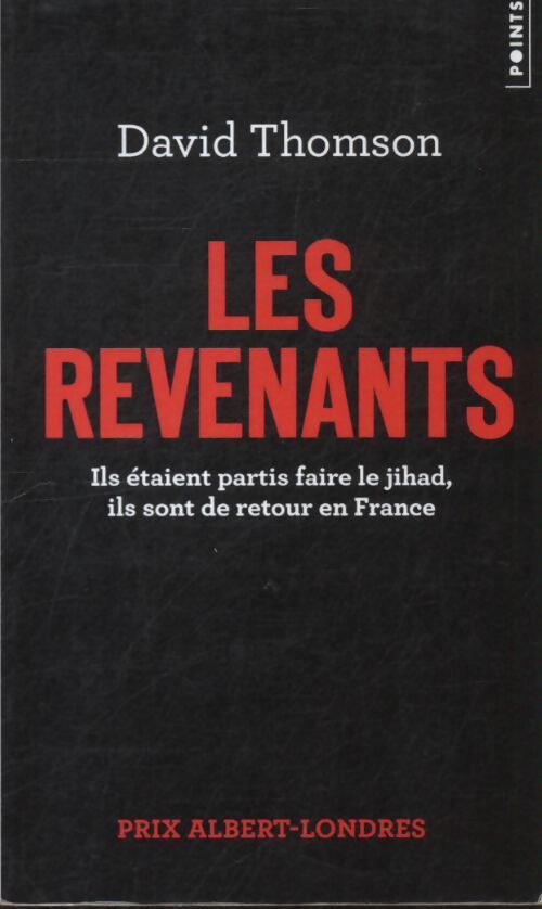 Les revenants : Ils étaient partis faire le jihad ils sont de retour en France - David Thomson - Livre
