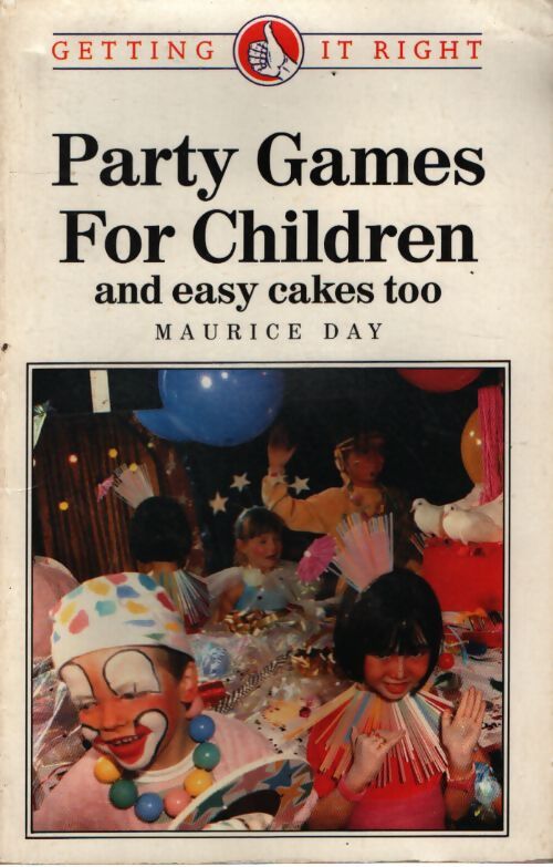 Party games for children and easy cakes too - Maurice Day - Livre