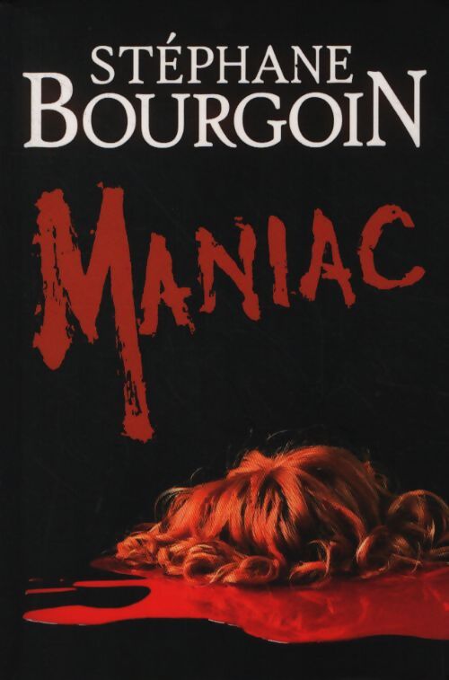 Maniac - Stéphane Bourgoin - Livre