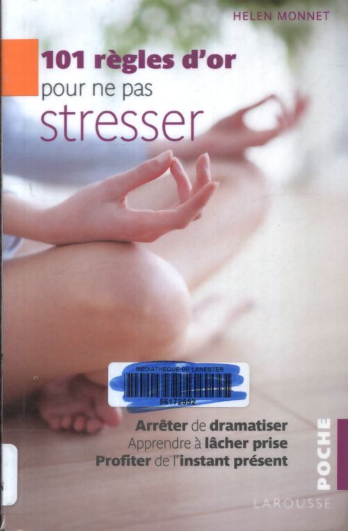 Les 101 règles d'or pour ne pas stresser - Helen Monnet - Livre
