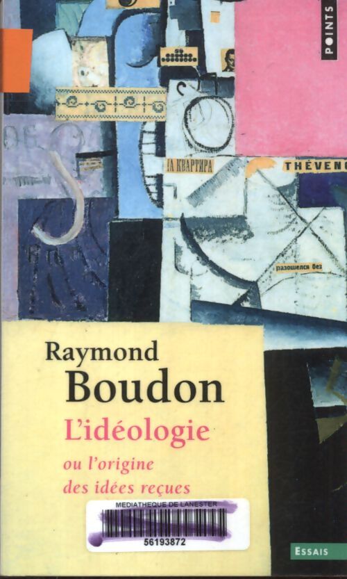 L'idéologie : Ou l'origine des idées reçues - Raymond Boudon - Livre