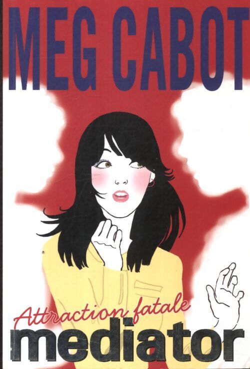 Mediator Tome V - attraction fatale - Meg Cabot - Livre