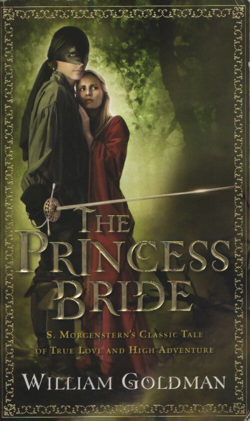 The princess bride : S. Morgenstern's classic tale of true love and high adventure - William Goldman - Livre