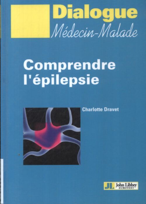 Comprendre l'epilepsie - Charlotte Dravet - Livre