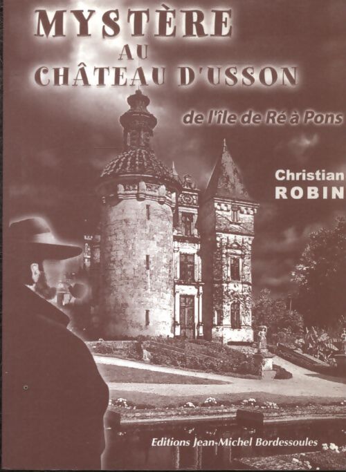 Mystère au château d'usson : De l'île de ré à pons - Robin Christian - Livre
