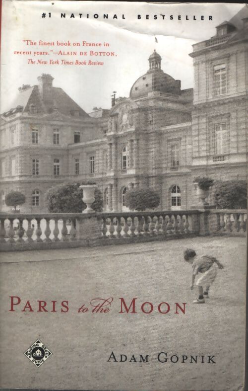 Paris To The Moon - Adam Gopnik - Livre