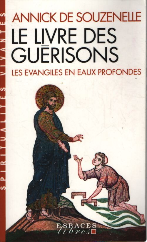 Le livre des guérisons - Annick De Souzenelle - Livre