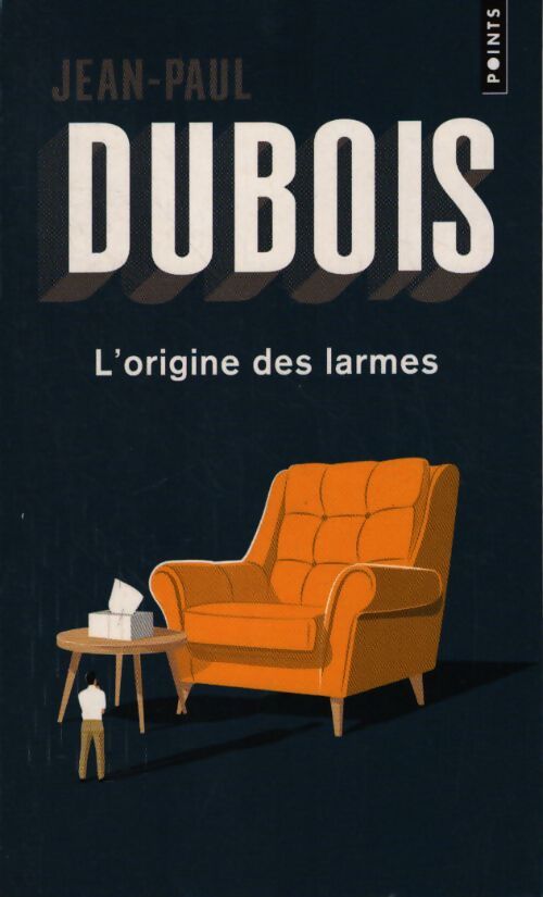 L'origine des larmes - Jean-Paul Dubois - Livre