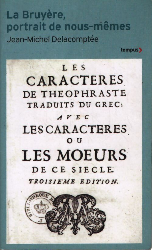 La bruyère portrait de nous-mêmes - Jean-Michel Delacomptée - Livre