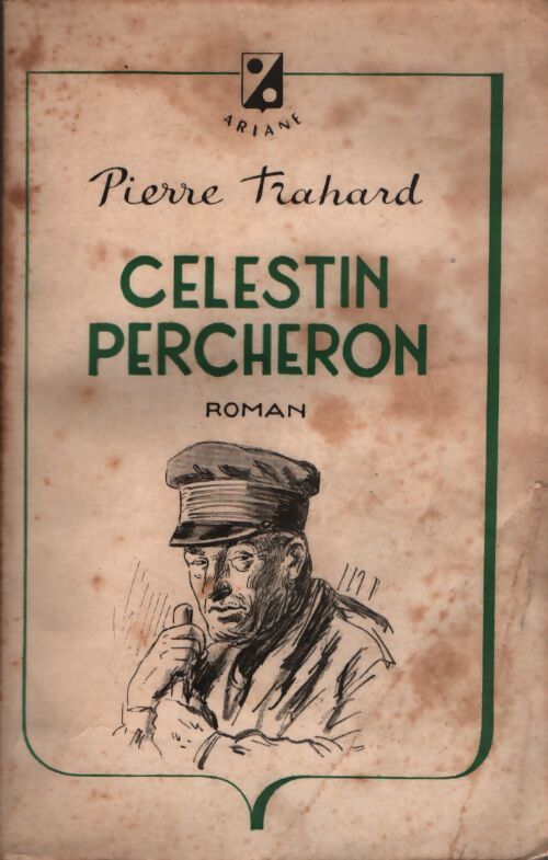 Célestin percheron - Pierre Trahard - Livre