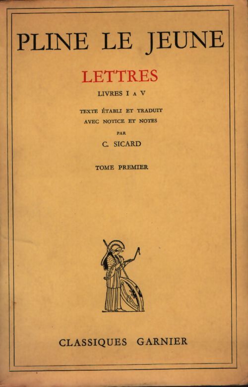 Lettres livres I a V Tome I - Pline le Jeune - Livre