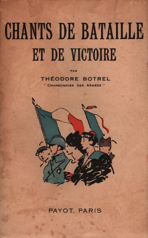 Chants de bataille et de victoire - Theodore Botrel - Livre