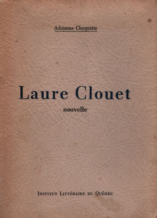 Laure Clouet - Adrienne Choquette - Livre