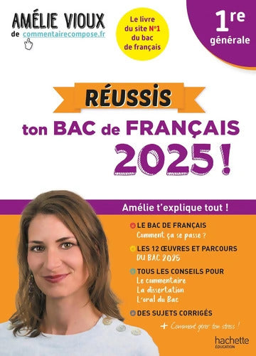 Réussis ton Bac de français 2025 avec Amélie Vioux 1re générale - Amélie Vioux - Livre