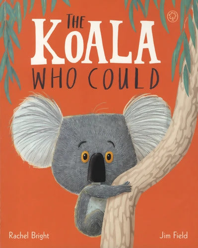 The Koala Who Could : From The World of Rachel Bright & Jim Field - Rachel Bright - Livre