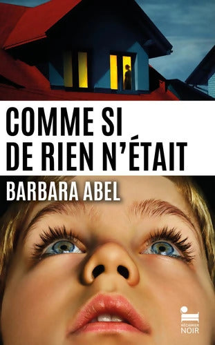 Comme si de rien n'était Barbara Abel : Nouveauté thriller - Barbara Abel - Livre