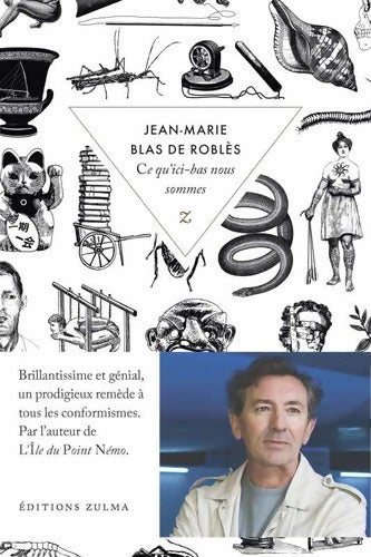 Ce qu'ici-bas nous sommes - Jean-Marie Blas de Roblès - Livre