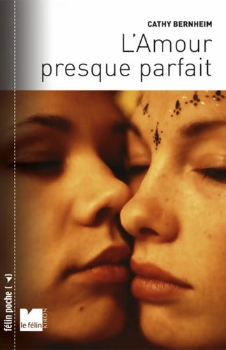 L'amour presque parfait - Cathy Bernheim - Livre