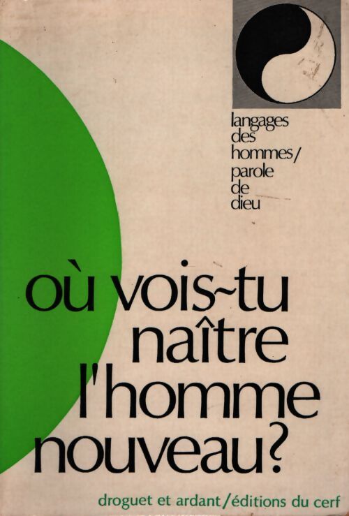 Où vois-tu naître l'homme nouveau? - Collectif - Livre