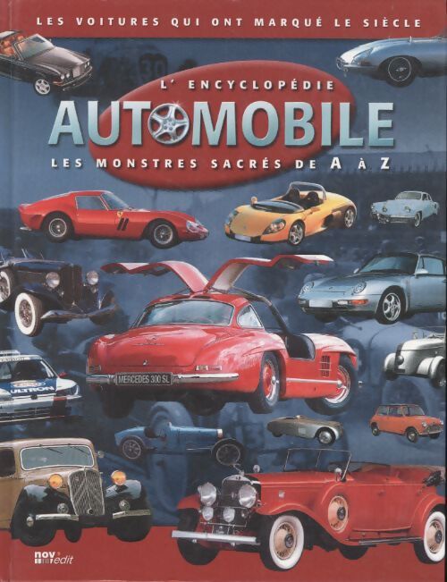 L'encyclopédie automobile. Les monstres sacrés de A à Z - Collectif - Livre