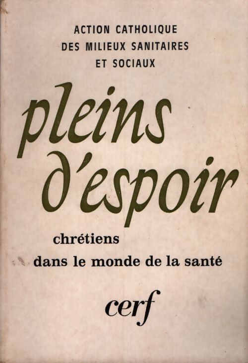 Pleins d'espoir : Chrétiens dans le monde de la santé - Collectif - Livre