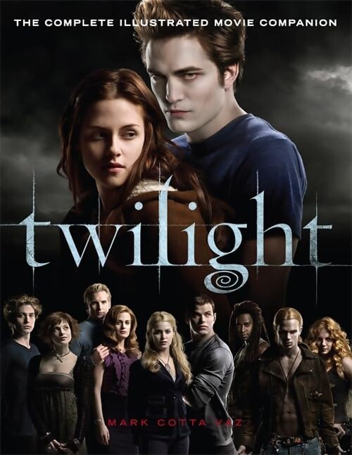 Twilight : The complete illustrated movie companion - Mark Vaz - Livre