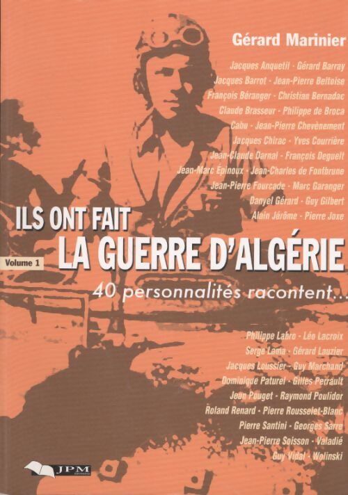 Ils ont fait la Guerre d'Algérie Tome I - Gérard Marinier - Livre