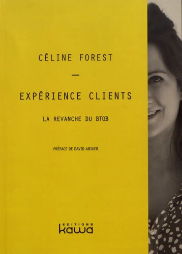 Expérience clients - La revanche du BtoB - Céline Forest - Livre