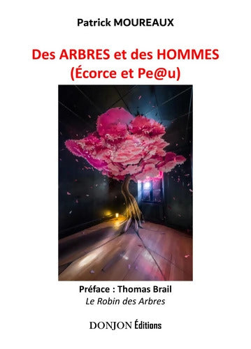Des arbres et des hommes - Patrick Moureaux - Livre