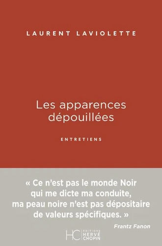 Les apparences dépouillées - Entretiens - Laurent Laviolette - Livre