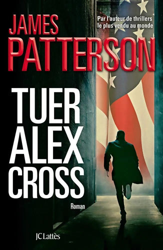 Tuer Alex Cross - James Patterson - Livre