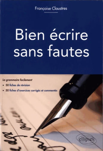 Bien écrire sans fautes - Françoise Claustres - Livre