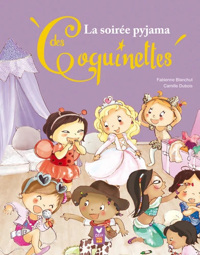 La soirée pyjama des Coquinettes - Fabienne Blanchut - Livre